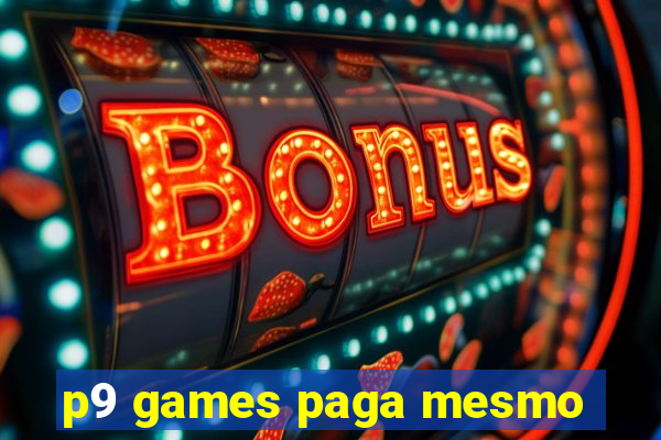 p9 games paga mesmo